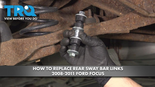 How to Replace Rear Sway Bar Links 2008-2011 Ford Focus
