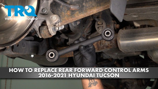 How to Replace Rear Lower Forward Control Arms 2016-2021 Hyundai Tucson