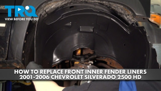 How to Replace Front Inner Fender Liners 2001-2006 Chevrolet Silverado 2500 HD