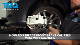 How to Replace Front Brake Calipers 2014-2021 Mazda 6 1A Auto