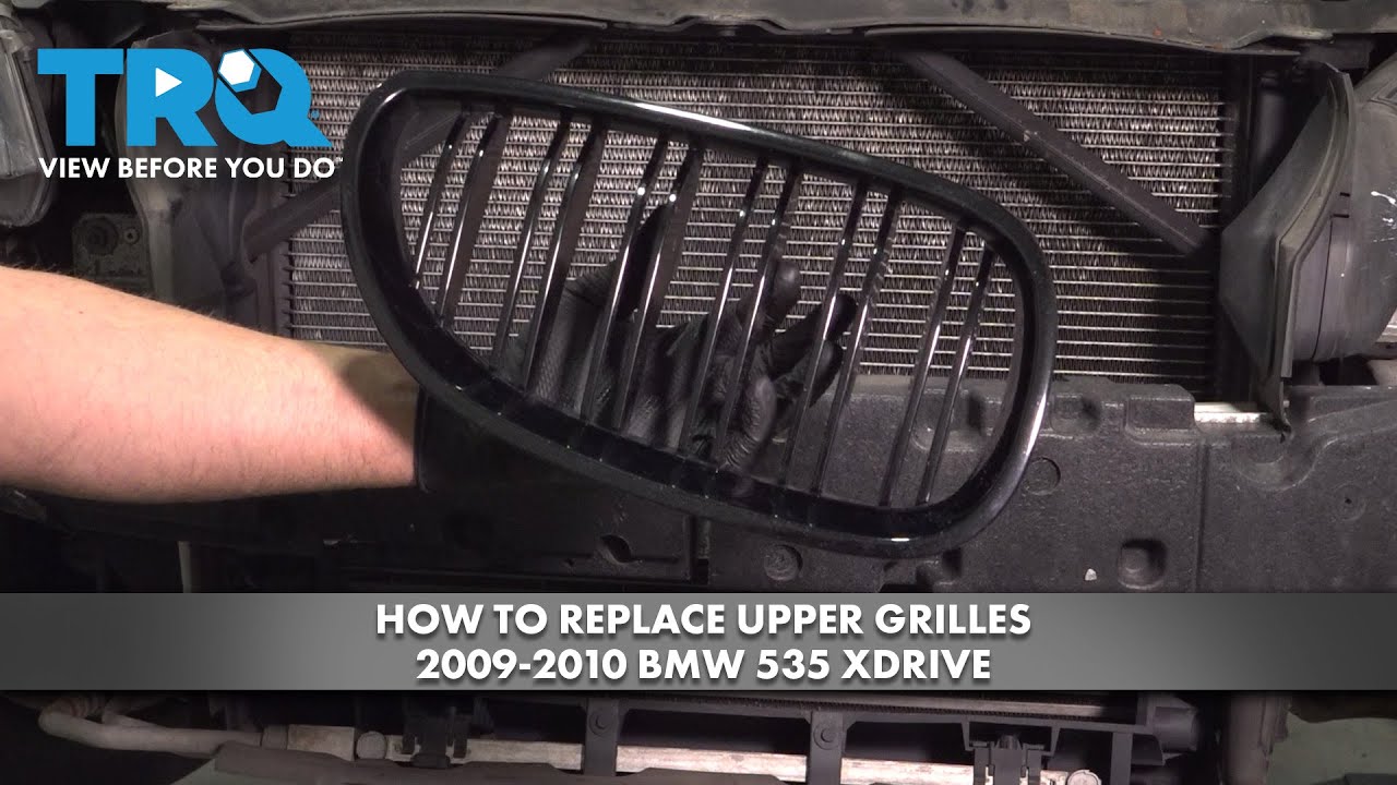 How to Replace Upper Grilles 2009-2010 BMW 535i xDrive