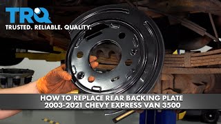 How to Replace Rear Backing Plate 2003-2021 Chevrolet Express Van 3500