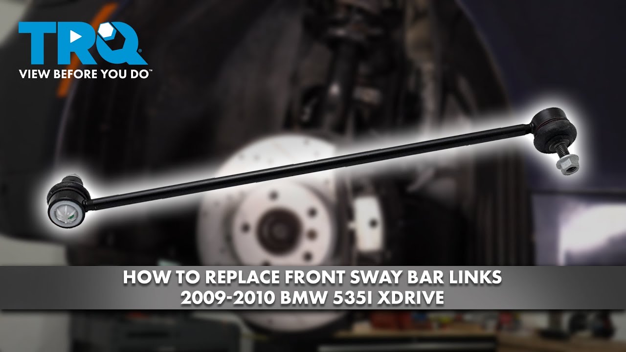 How to Replace Front Sway Bar Links 2009-2010 BMW 535i xDrive