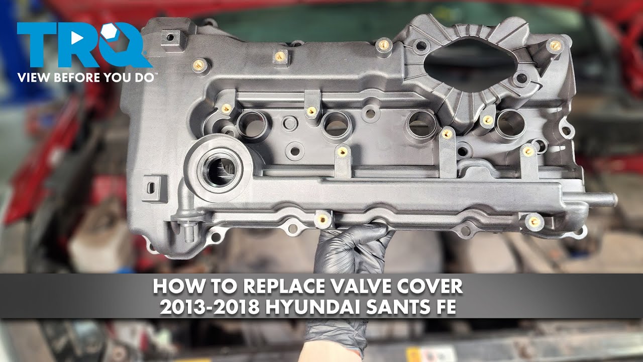 How to Replace Valve Cover 2013-2018 Hyundai Santa Fe | 1A Auto