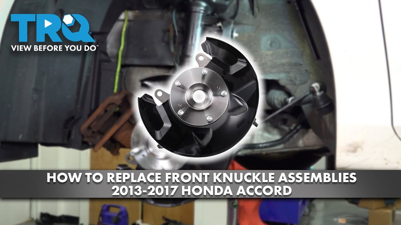 How to Replace Front Knuckle Assemblies 2013-2017 Honda Accord | 1A Auto