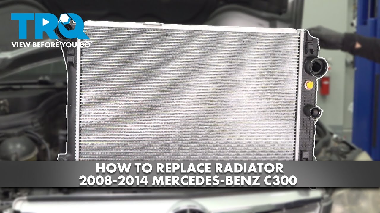 New Radiator Mercedes How to Replace Radiator 2008-2014 Mercedes-Benz C300 | 1A Auto