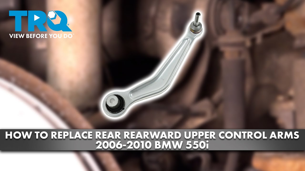 How to Replace Rear Rearward Upper Control Arms 2006-2010 BMW 550i