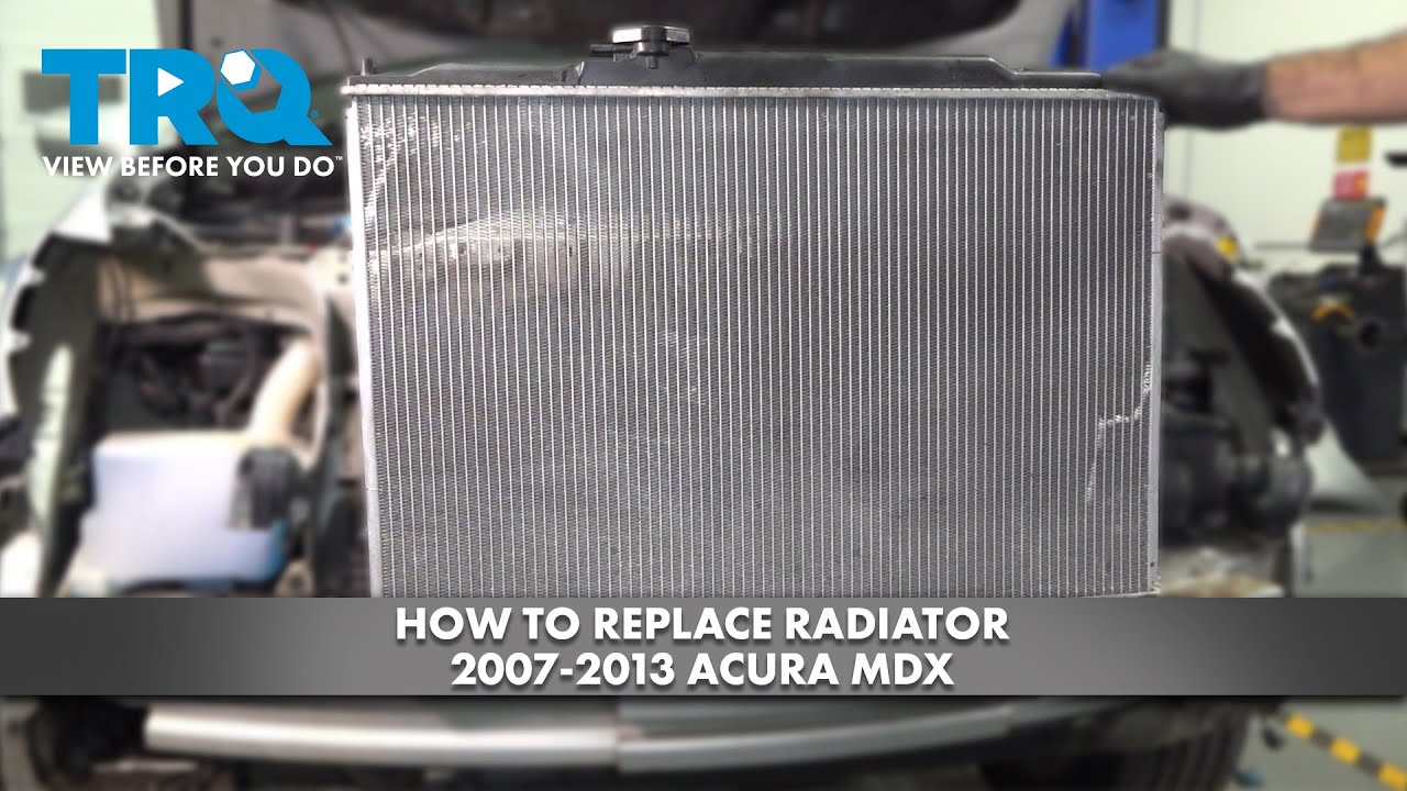 Mda Radiator Program How to Replace Radiator 2007-2013 Acura MDX | 1A Auto