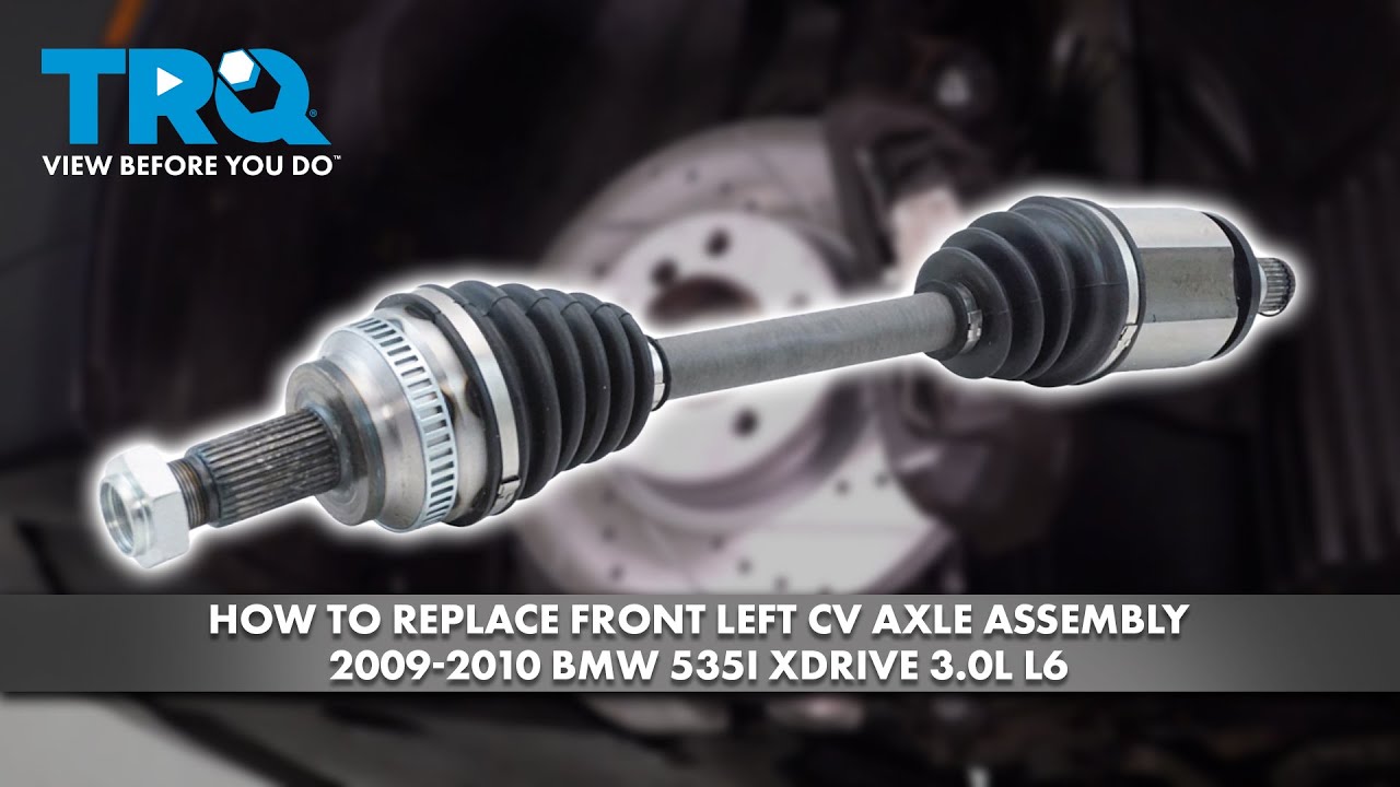 How to Replace Front Left CV Axle Assembly 2009-2010 BMW 535i xDrive 30L L6