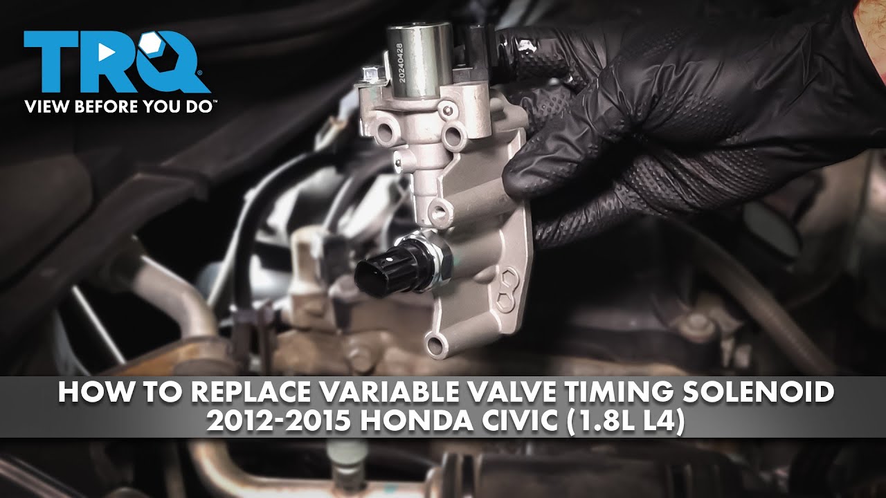 How to Replace Variable Valve Timing Solenoid 2012-2015 Honda Civic 18L ...
